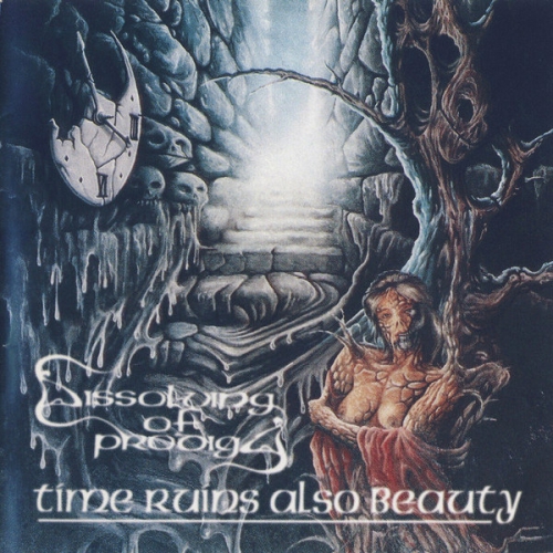 DISSOLVING OF PRODIGY - Time Ruins Also Beauty - CD